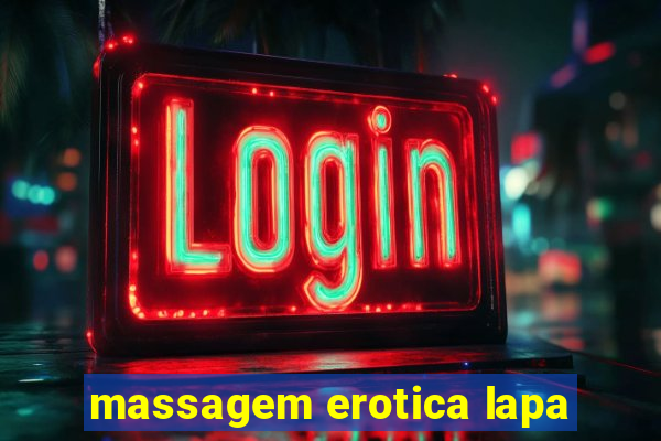 massagem erotica lapa